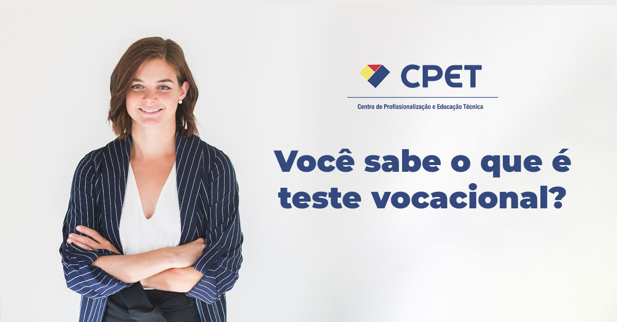 Neste artigo o CPET mostra tudo o que voce precisa saber sobre teste vocacional