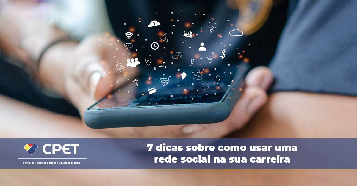 7 dicas sobre como usar uma rede social na sua carreira