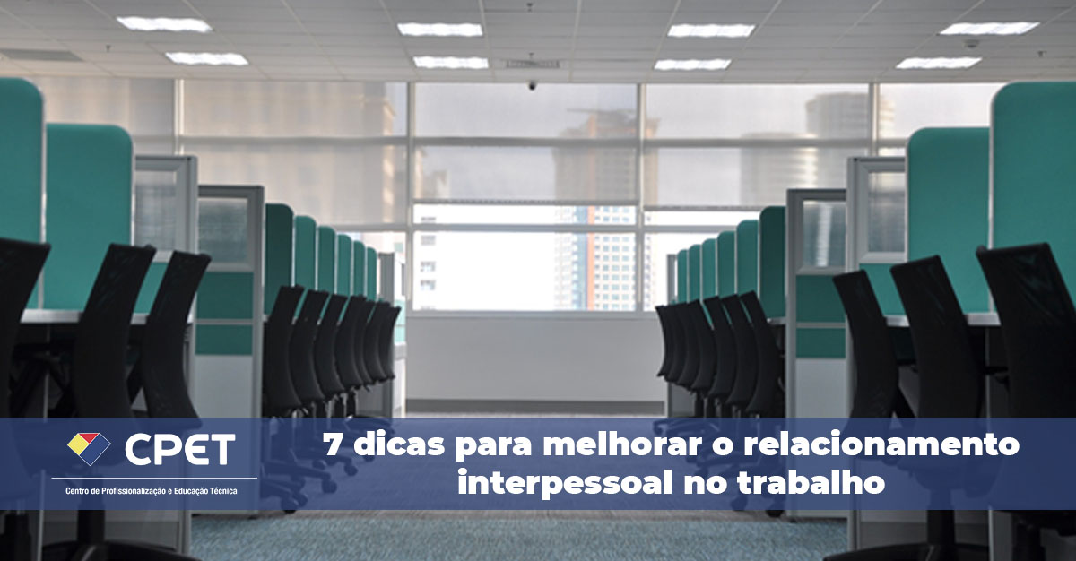 7 dicas para melhorar o relacionamento interpessoal no trabalho