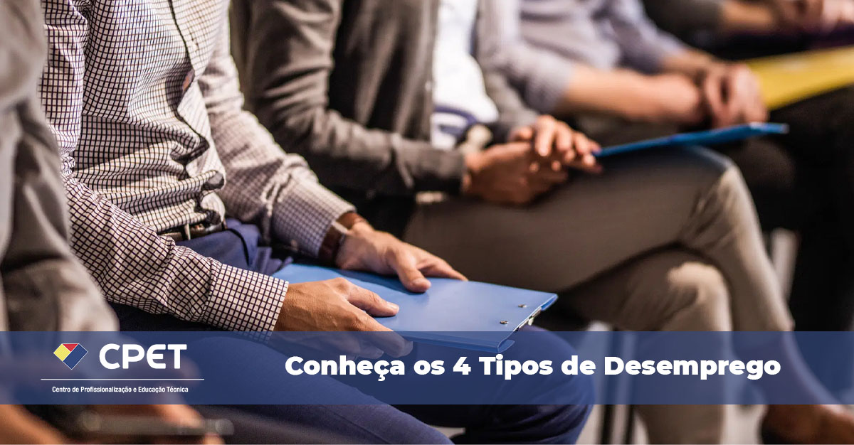 Conheca os 4 Tipos de Desemprego