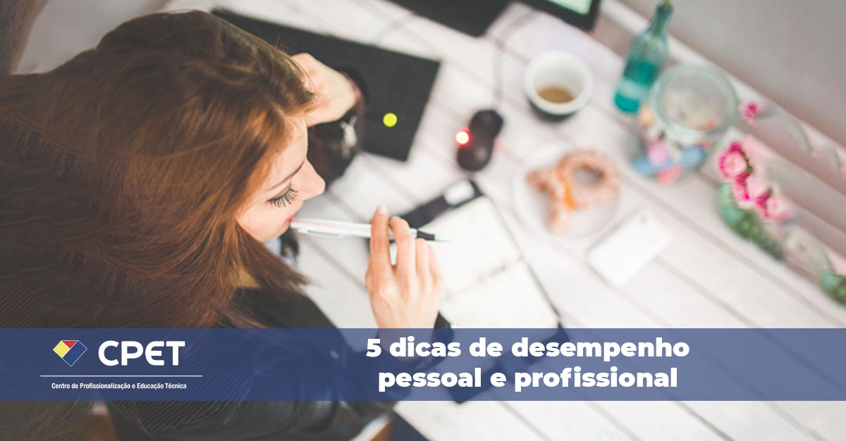 5 dicas de desempenho pessoal e profissional