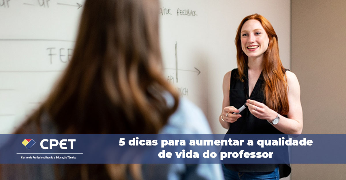 5 dicas para aumentar a qualidade de vida do professor