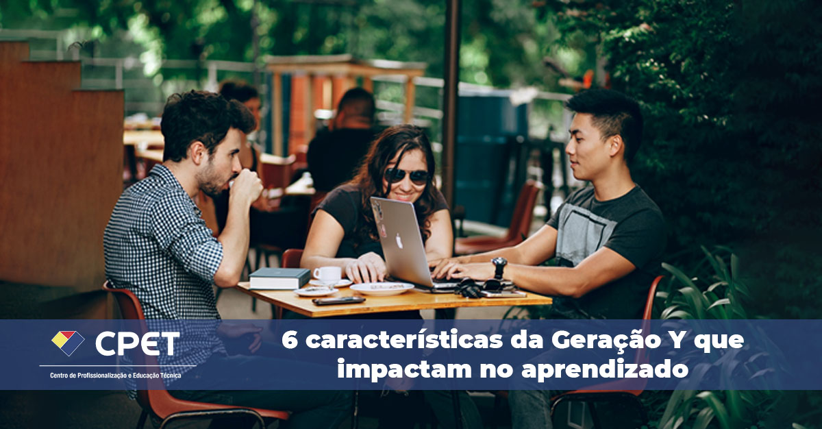 6 caracteristicas da Geracao Y que impactam no aprendizado