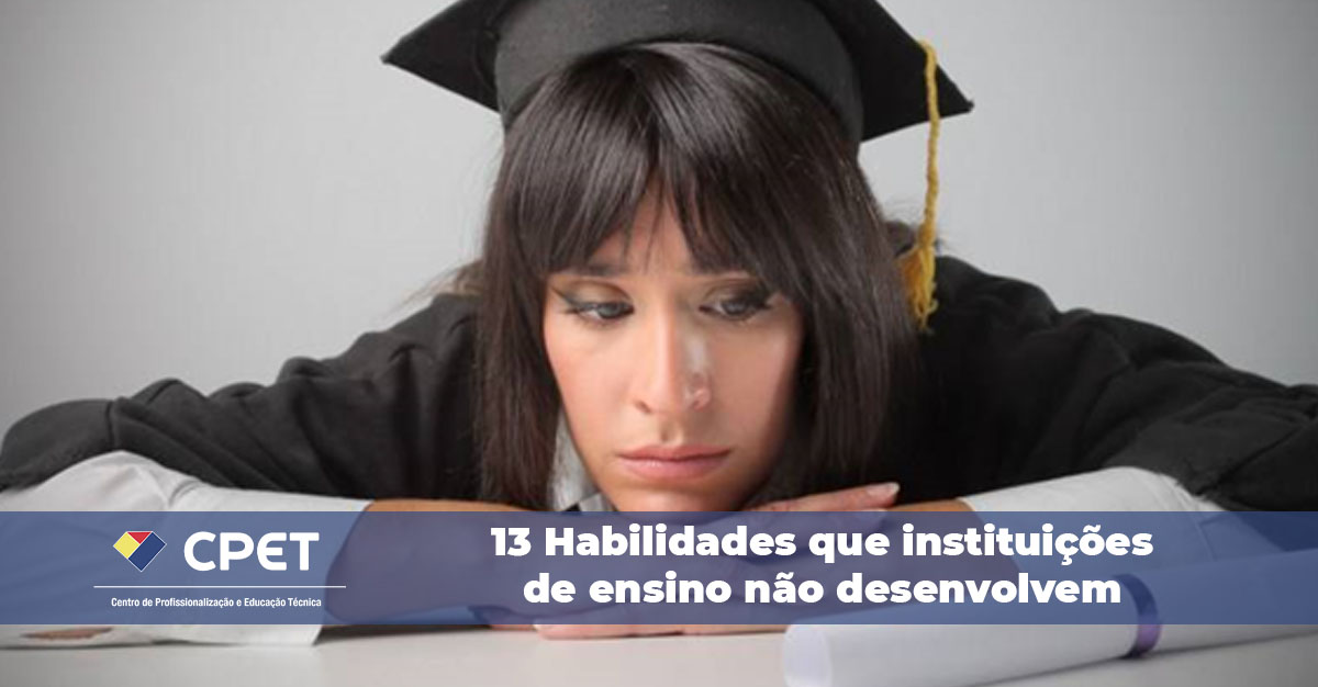 13 Habilidades que instituições de ensino não desenvolvem