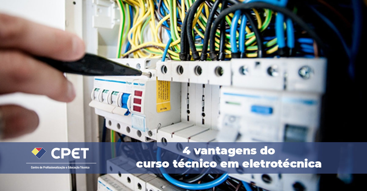 4 vantagens do curso técnico em eletrotécnica