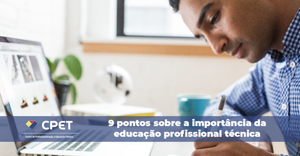 9 pontos sobre a importância da educação profissional técnica