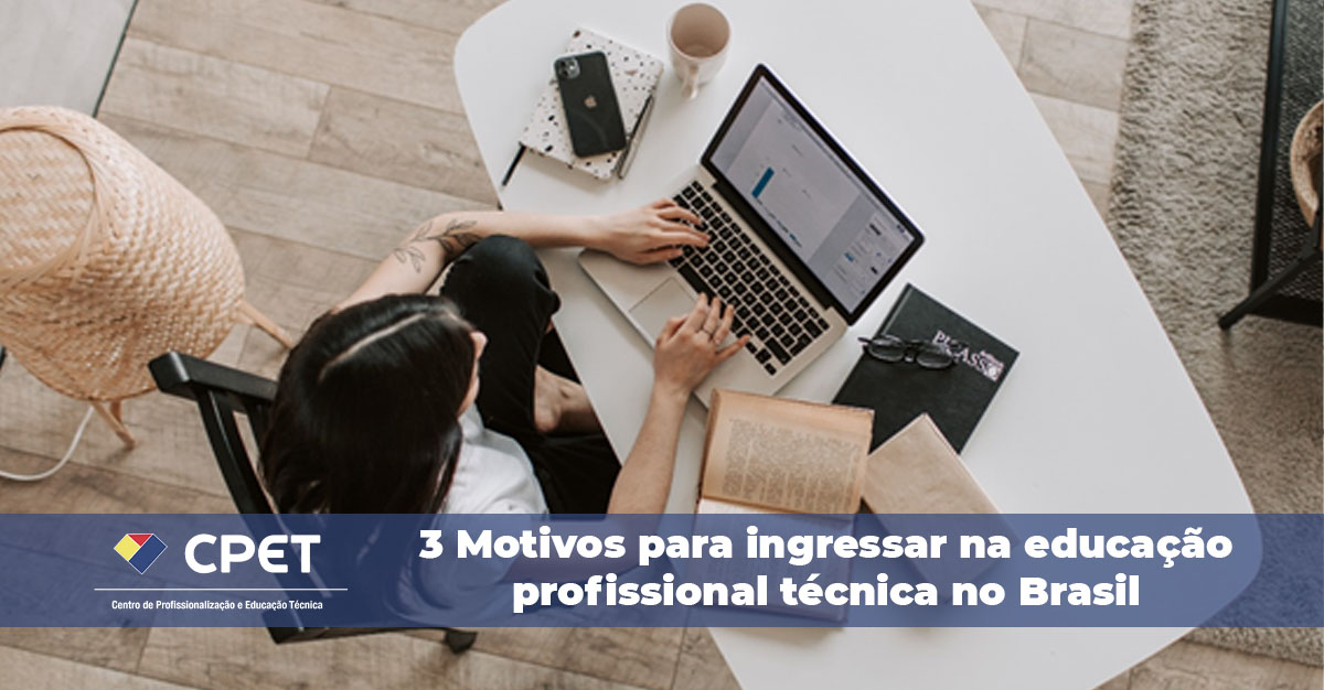 3 Motivos para ingressar na educação profissional técnica no Brasil