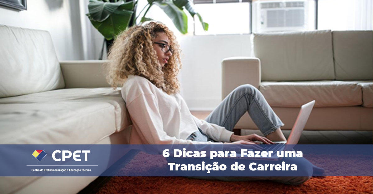 6 Dicas para Fazer uma Transição de Carreira